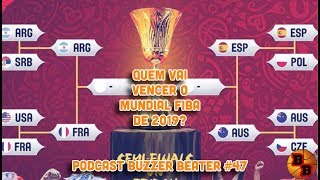 Quem vai vencer o Mundial FIBA? Argentina, Austrália, Espanha ou França? - Podcast Buzzer Beater #47