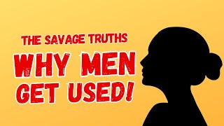 15 Savage Reasons WHY MEN ARE Used By Women!