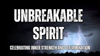 Unbreakable Spirit | Celebrating inner strength and determination #moralemelodies #nevergiveup