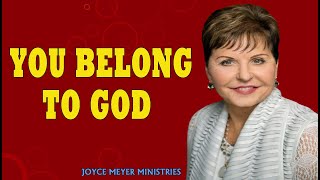 Joyce Meyer 2023 Sermons   You Belong to God   Full Sermon