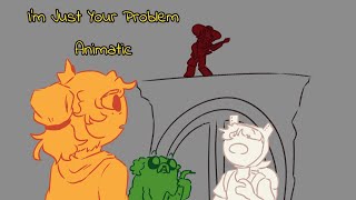 I'm Just Your Problem:  Inanimate Insanity Animatic