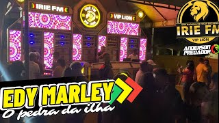 IRIE FM MAIS UM SHOW DO LEÃO / DJ EDY MARLEY