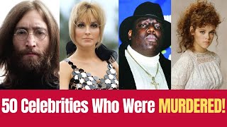 50 Famous People Who Were Murdered !