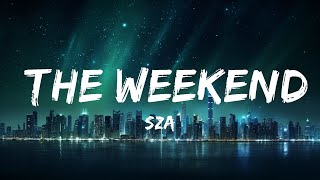 SZA - The Weekend (Lyrics) 15p lyrics/letra