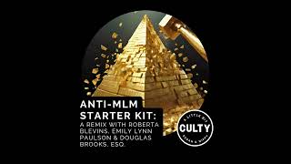 ANTI-MLM Starter Kit: A Remix with Roberta Blevins, Emily Lynn Paulson & Douglas Brooks, ESQ