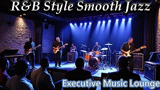 🎧Relaxing music for work & study_R&B Style Smooth Jazz