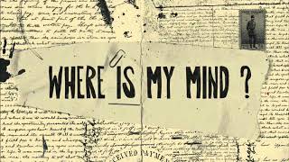 Where Is My Mind [The Pixies]