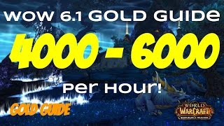 WoW 6.2 Gold Farming Guide 4000 - 6000 Gold Per Hour! WoD Guide