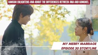 Dansoo enlightens Jina about the differences .. | Episode 30 Storyline | My Merry Marriage 결혼하자 맹꽁아!