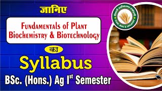 BSc.(Hons.) Ag//First Semester//Syllabus of Fundamentals of Plant Biochemistry & Biotechnology//TAA