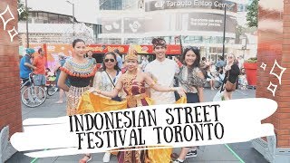 INDONESIAN STREET FESTIVAL TORONTO 2019 | Festival Indonesia di Pusat kota Toronto |  Fansi Lantana