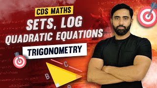 CDS Maths || Sets,Log, Quadratice Equations & Trigonometry || Advanced Maths || Ajay Sir