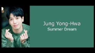 Summer Dream Lyrics - Jung Yong Hwa (CNBLUE) 1H LOOP