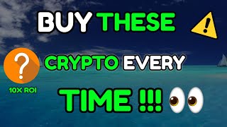 🚀Buy These Crypto Every Time 💰(10X Potential)