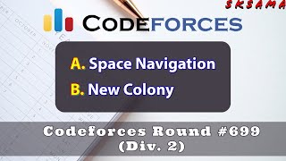 A + B : Space Navigation + New Colony | Codeforces Round #699 (Div. 2) | sKSama