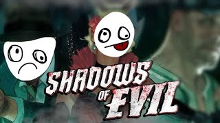 TWO IDIOTS PLAY SHADOWS OF EVIL (BO3)