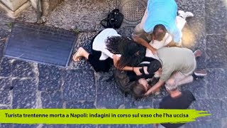 Napoli, tragedia ai Quartieri Spagnoli: morta Chiara, la turista colpita da un vaso