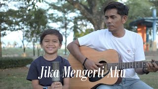 Andika Mahesa "KANGEN BAND" - Jika Mengerti Aku - Cover By Raju & Ayah