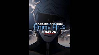 RANKING THE BEST ANIME ARCS IN MY OPINON || #capcut #anime #edit #demonslayer #chainsawman #manga