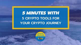 Crypto Tools: 5 Minutes x 5 Tools for Crypto Journey