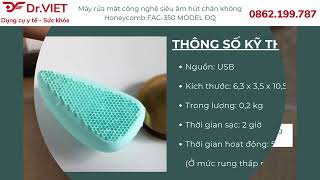 Giới thiệu sản phẩm Máy rửa mặt công nghệ siêu âm hút chân không Honeycomb FAC-350 MODEL ĐQ