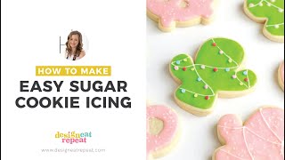 How to Make Easy Sugar Cookie Icing