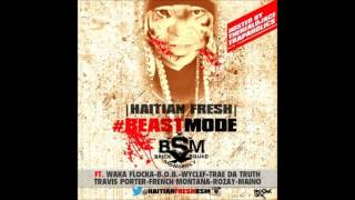 Haitian Fresh All They Do Is Hate Ft. Waka Flocka Prod. By @JMossOnDaTrack )