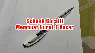 CARA MEMBUAT HURUF F BESAR DENGAN MUDAH DAN NORMAL