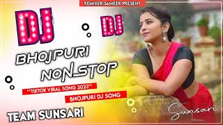 New_Bhojpuri_Nonstop_Dj_Song_Tiktok_Viral_Dj_Song_Full_wedding_Dancing_Mix_||_Team_Sunsari