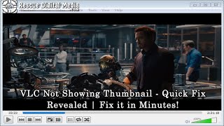 VLC Not Showing Thumbnail - Quick Fix Revealed | Fix it in Minutes! | Rescue Digital Media