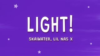 skaiwater, Lil Nas X - light! (Lyrics) ft. 9lives