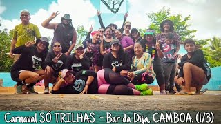 CARNAVAL SÓ TRILHAS 1/3 - BAR DA DIJA, CAMBOA, IGARASSU-PE