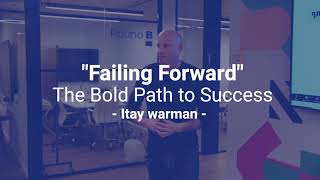 Failing Forward - The Bold Path to Success