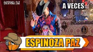 A VECES - Espinoza Paz