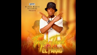 EL Farac - Trop Tard  ( Audio Official )