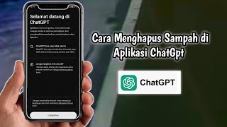 Cara Menghapus Sampah di Aplikasi ChatGpt