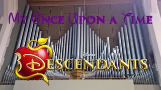 My Once Upon a Time (Organ Cover) from Descendants 3