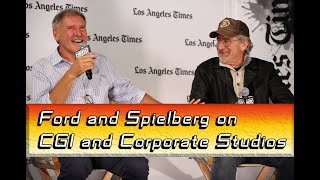 Harrison Ford and Steven Spielberg on CGI and corporate studios