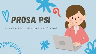 Prosa Psi #2 Como escolher uma psicóloga?