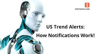 US Trend Alerts - How Notifications Work! - Spotalpha US