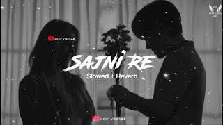 #trending O Sajni Re (Slowed+Reverb) - Arijit Singh | Laapataa Ladies | new song #deepvibes2.O