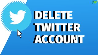 Guide: Alternate Way To Delete Twitter Account