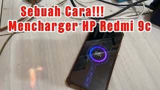 CARA MENCHARGER HP REDMI 9C DENGAN BENAR DAN NORMAL