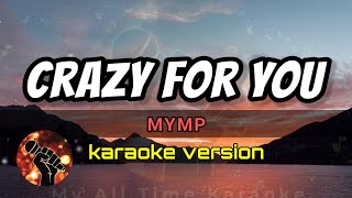 CRAZY FOR YOU - MYMP(karaoke version)