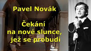 Pavel Novák – Čekání na nové slunce, jež se probudí