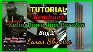 SULING JAWA / Part: 2 / Membuat Suling Slendro