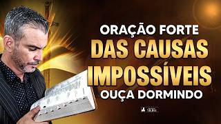 Oração Forte - Causas Impossíveis, Ouça Dormindo