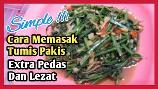 Tumis Sayur Pakis Pedas Campur Ikan Teri