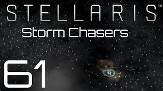 Stellaris | Storm Chasers | Episode 61