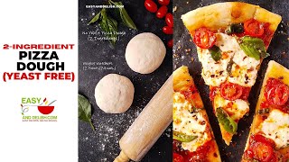 2 Ingredient Pizza Dough: How to Make No Yeast Pizza Dough Recipe